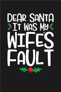 Dear Santa It Was My Wife's Fault