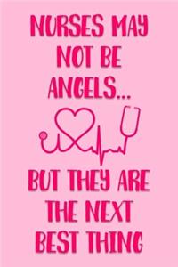 Nurses May Not Be Angeles But They are the Next Best Thing