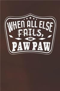 When All Else Fails Ask Paw Paw