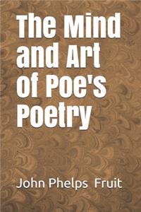 The Mind and Art of Poe's Poetry