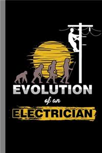 Evolution Of an Electrician: Electrical Gift For Lineman (6"x9") Lined Notebook To Write In