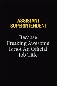Assistant Superintendent Because Freaking Awesome Is Not An Official Job Title