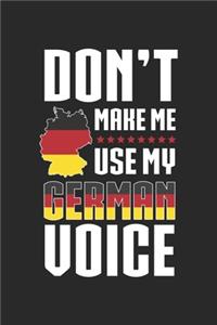 Don't Make Me Use My German Voice