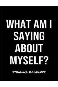 What Am I Saying About Myself?