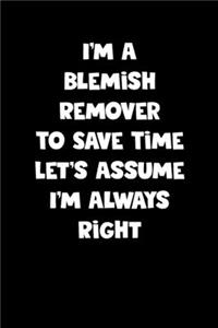 Blemish Remover Notebook - Blemish Remover Diary - Blemish Remover Journal - Funny Gift for Blemish Remover