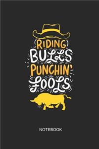 Riding Bulls Punchin' Fools Notebook