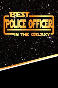 The Best Police Officer in the Galaxy: Weekly Planner Notebook Book 120 Pages 6"x9"