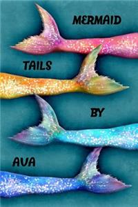 Mermaid Tails by Ava