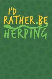 I'd Rather Be Herping