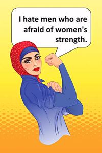 I Hate Men Who Are Afraid of Women's Strength