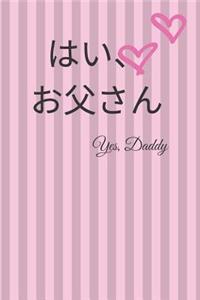 Yes, Daddy