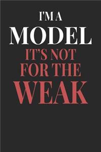 I'm A Model It's Not For The Weak