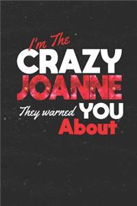 I'm The Crazy Joanne They Warned You About