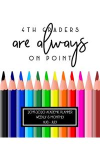 4th Graders Are Always On Point 2019-2020 Academic Planner Weekly And Monthly Aug-Jul