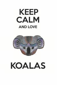 Keep Calm and Love Koalas