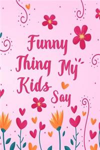 Funny Things My Kids Say