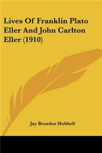 Lives Of Franklin Plato Eller And John Carlton Eller (1910)