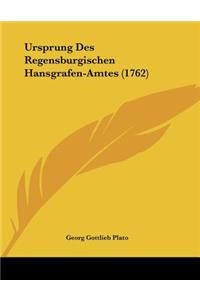Ursprung Des Regensburgischen Hansgrafen-Amtes (1762)