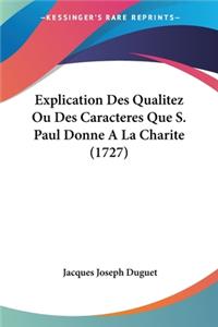 Explication Des Qualitez Ou Des Caracteres Que S. Paul Donne A La Charite (1727)
