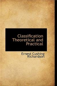 Classification, Theoretical and Practical