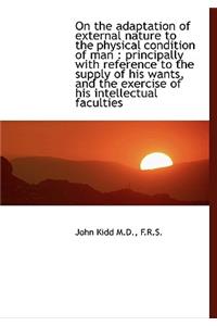On the Adaptation of External Nature to the Physical Condition of Man