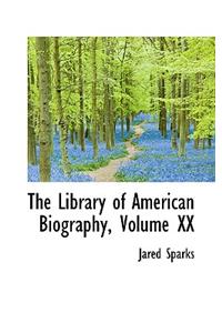 The Library of American Biography, Volume XX