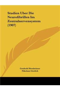 Studien Uber Die Neurofibrillen Im Zentralnervensystem (1907)