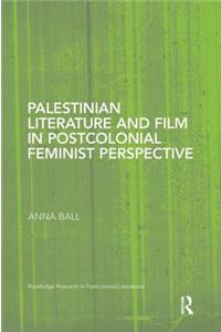 Palestinian Literature and Film in Postcolonial Feminist Perspective