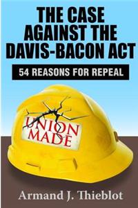 Case Against the Davis-Bacon Act