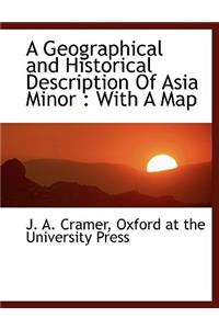 A Geographical and Historical Description of Asia Minor