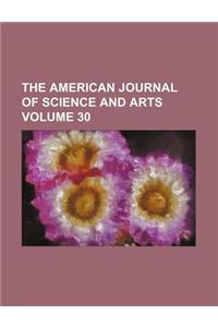 The American Journal of Science and Arts Volume 30