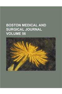 Boston Medical and Surgical Journal Volume 56