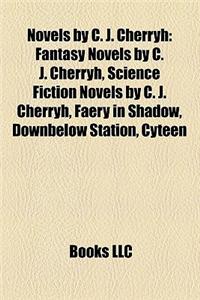Novels by C. J. Cherryh (Study Guide): Fantasy Novels by C. J. Cherryh, Science Fiction Novels by C. J. Cherryh, Faery in Shadow