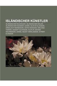 Islandischer Kunstler: Islandischer Bildhauer, Islandischer Maler, Islandischer Musiker, Bjork, Olafur Eliasson, Arnaldur Indrioason