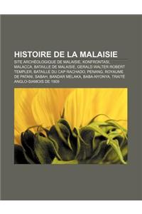 Histoire de La Malaisie: Site Archeologique de Malaisie, Konfrontasi, Malacca, Bataille de Malaisie, Gerald Walter Robert Templer
