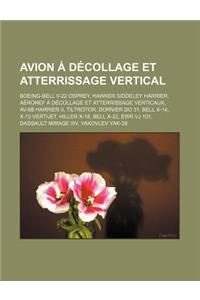Avion a Decollage Et Atterrissage Vertical: Boeing-Bell V-22 Osprey, Hawker Siddeley Harrier, Aeronef a Decollage Et Atterrissage Verticaux, AV-8b Har