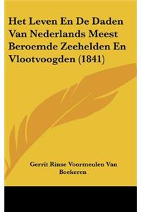 Het Leven En de Daden Van Nederlands Meest Beroemde Zeehelden En Vlootvoogden (1841)