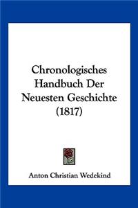 Chronologisches Handbuch Der Neuesten Geschichte (1817)