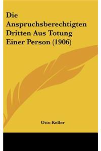 Die Anspruchsberechtigten Dritten Aus Totung Einer Person (1906)