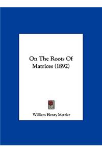 On the Roots of Matrices (1892)