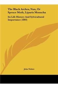 The Black Arches, Nun, or Spruce Moth, Liparis Monacha