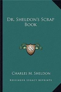 Dr. Sheldon's Scrap Book