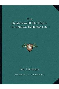Symbolism Of The Tree In Its Relation To Human Life