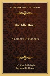 The Idle Born
