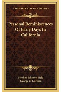 Personal Reminiscences of Early Days in California