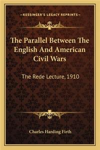 Parallel Between the English and American Civil Wars the Parallel Between the English and American Civil Wars