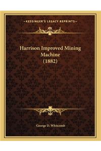 Harrison Improved Mining Machine (1882)