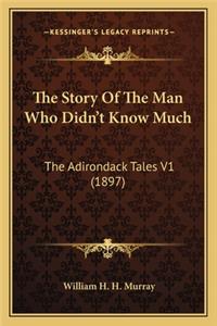 Story Of The Man Who Didn't Know Much
