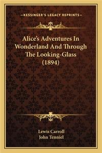 Alice's Adventures in Wonderland and Through the Looking-Glass (1894)