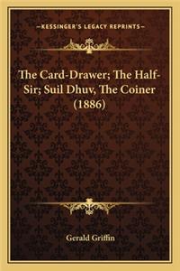 Card-Drawer; The Half-Sir; Suil Dhuv, the Coiner (1886)